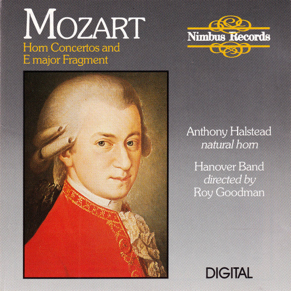 Mozart*, Anthony Halstead, The Hanover Band*, Roy Goodman : Horn Concertos And E Major Fragment (CD, Amb)