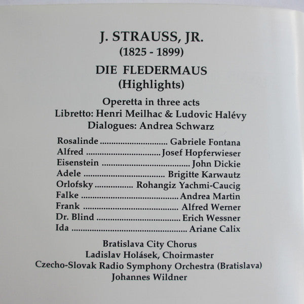 J. Strauss, Jr.*, Fontana* / Hopferwieser* / Dickie* / Karwautz* / Rohangiz Yachmi-Caucig* / Martin* / Werner* / Bratislava City Chorus* / Orchestra (Bratislava)* / Johannes Wildner : Die Fledermaus (Highlights) (CD)