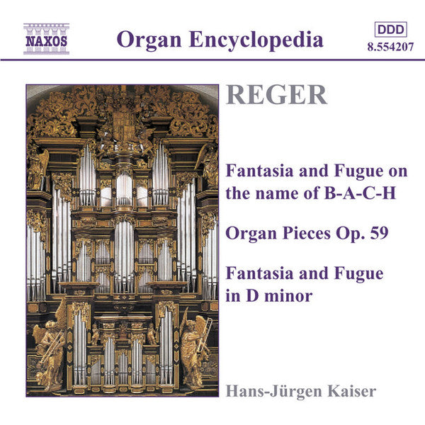 Max Reger - Hans-Jürgen Kaiser : Organ Works Volume 3 - Fantasia And Fugue On The Name Of B-A-C-H, Organ Pieces Op. 59, Fantasia And Fugue In D Minor (CD, Album)