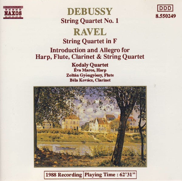 Debussy*, Ravel*, Kodaly Quartet*, Éva Maros, Zoltán Gyöngyössy, Béla Kovács : String Quartet No. 1 / String Quartet In F / Introduction And Allegro For Harp, Flute, Clarinet &amp; String Quartet (CD, Album)