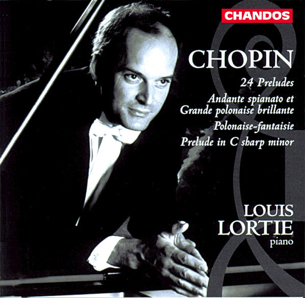 Chopin* - Louis Lortie : 24 Preludes; Andante Spianato Et Grande Polonaise Brilliante; Polonaise-Fantaisie; Prelude In C Sharp Minor (CD, Album)