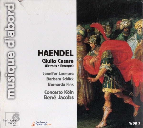 Georg Friedrich Händel / Jennifer Larmore, Barbara Schlick, Bernarda Fink, Concerto Köln, René Jacobs : Giulio Cesare (Extraits • Excerpts) (CD, Album, RE, RP, Arv)