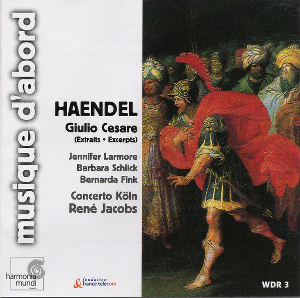 Georg Friedrich Händel / Jennifer Larmore, Barbara Schlick, Bernarda Fink, Concerto Köln, René Jacobs : Giulio Cesare (Extraits • Excerpts) (CD, Album, RE, RP, Arv)