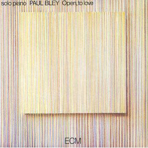 Paul Bley : Open, To Love (CD, Album, RE)