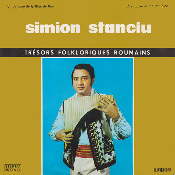 Simion Stanciu : Un Virtuose De La Flûte De Pan = A Virtuoso Of The Pan-Pipe (LP, Album)
