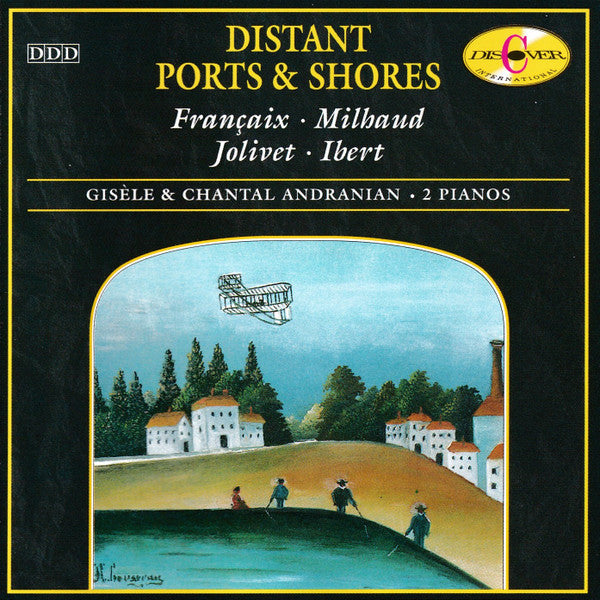 Gisele Andranian, Chantal Andranian : Distant Ports &amp; Shores: Francaix, Milhaud, Jolivet, Ibert (CD)