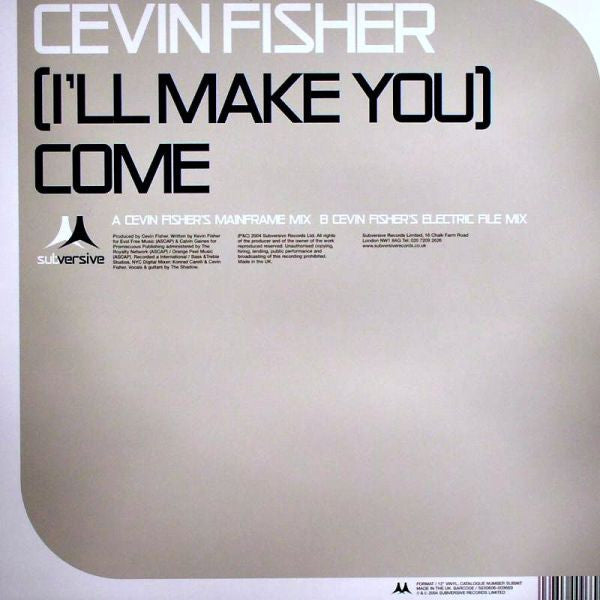 Cevin Fisher : (I&#39;ll Make You) Come (12&quot;)