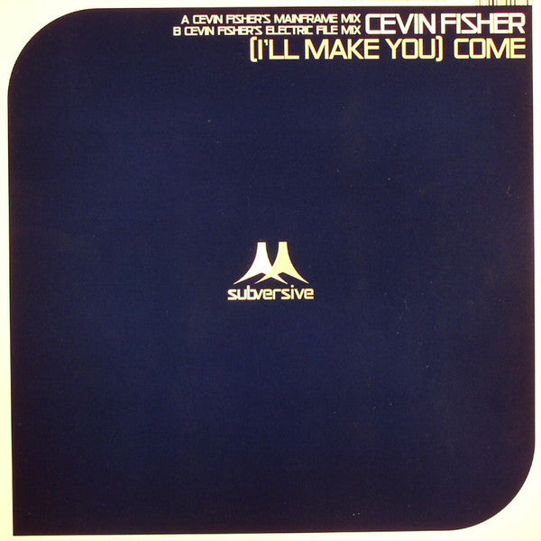 Cevin Fisher : (I&#39;ll Make You) Come (12&quot;)