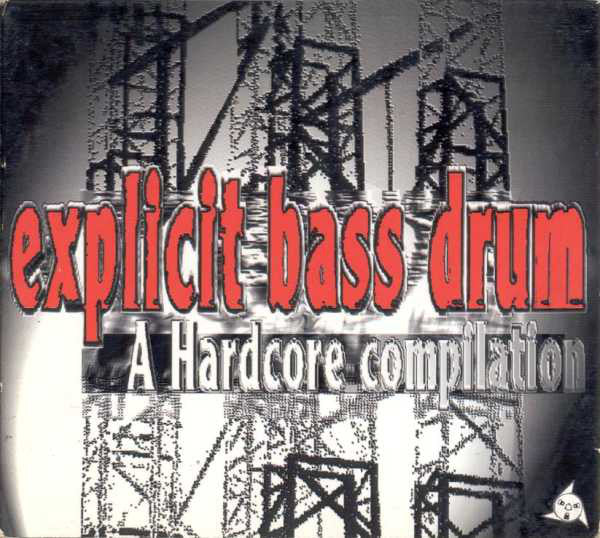 Various : Explicit Bass Drum (A Hardcore Compilation) (CD, Comp)
