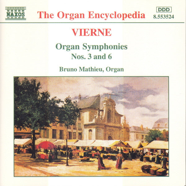 Vierne*, Bruno Mathieu : Organ Symphonies Nos. 3 And 6 (CD, Album)