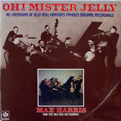 Max Harris And The New Red Hot Peppers : Oh! Mister Jelly (LP, Album)