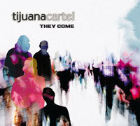 Tijuana Cartel : They Come (CD)