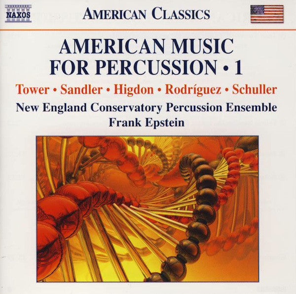 Tower* • Sandler* • Higdon* • Rodríguez* • Schuller* - New England Conservatory Percussion Ensemble, Frank Epstein : American Music For Percussion • 1 (CD)