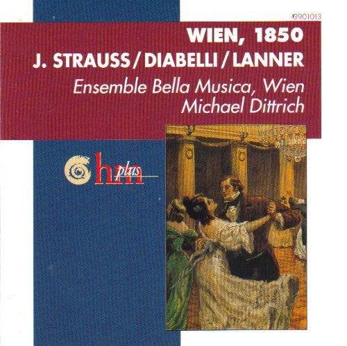 Ensemble Bella Musica, Wien*, Michael Dittrich : Wien, 1850: J. Strauss/ Diabelli/ Lanner (CD, Album)