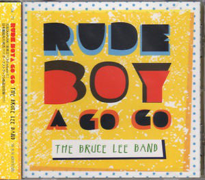 The Bruce Lee Band : Rude Boy A Go Go (CD, Comp)