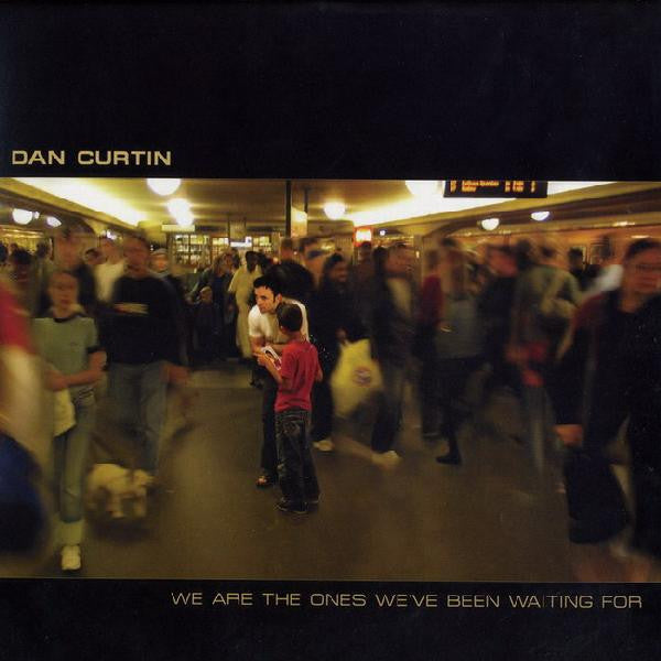 Dan Curtin : We Are The Ones We&#39;ve Been Waiting For (2xLP, Album)
