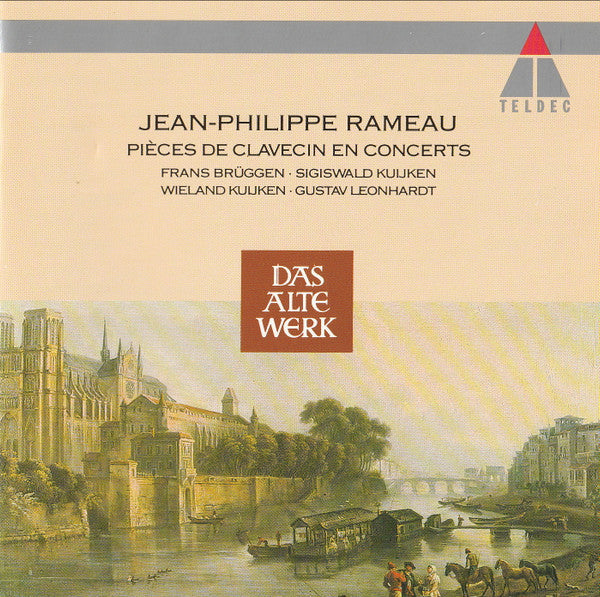 Jean-Philippe Rameau, Frans Brüggen ∙ Sigiswald Kuijken ∙ Wieland Kuijken ∙ Gustav Leonhardt : Pièces De Clavecin En Concerts (CD, RE)