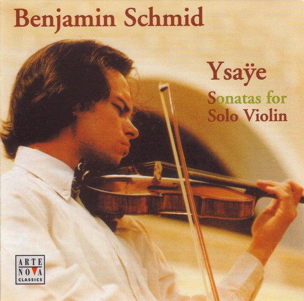 Ysaÿe*, Benjamin Schmid : Sonatas For Solo Violin (CD)