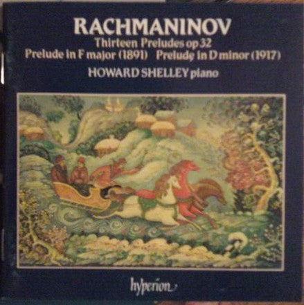Rachmaninov* - Howard Shelley : Thirteen Preludes Op 32 / Prelude In F Major / Prelude In D Minor (CD, RE, Emp)