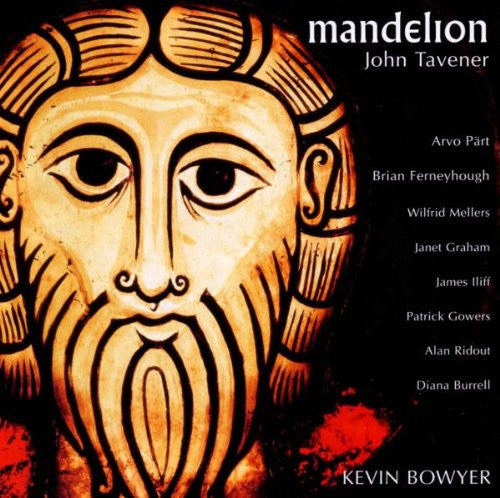 John Tavener - Kevin Bowyer : Mandelion - Works For Organ - Kevin Bowyer (2xCD, Comp)