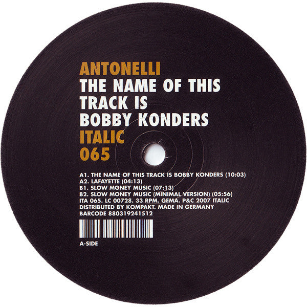 Antonelli Electr. : The Name Of This Track Is Bobby Konders (12&quot;, EP)
