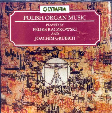 Feliks Raczkowski*, Joachim Grubich : Polish Organ Music (CD, Comp)