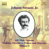 Johann Strauss Jr. : 100 Most Famous Waltzes, Overtures, Polkas And Marches Volume 9 (CD, Comp)